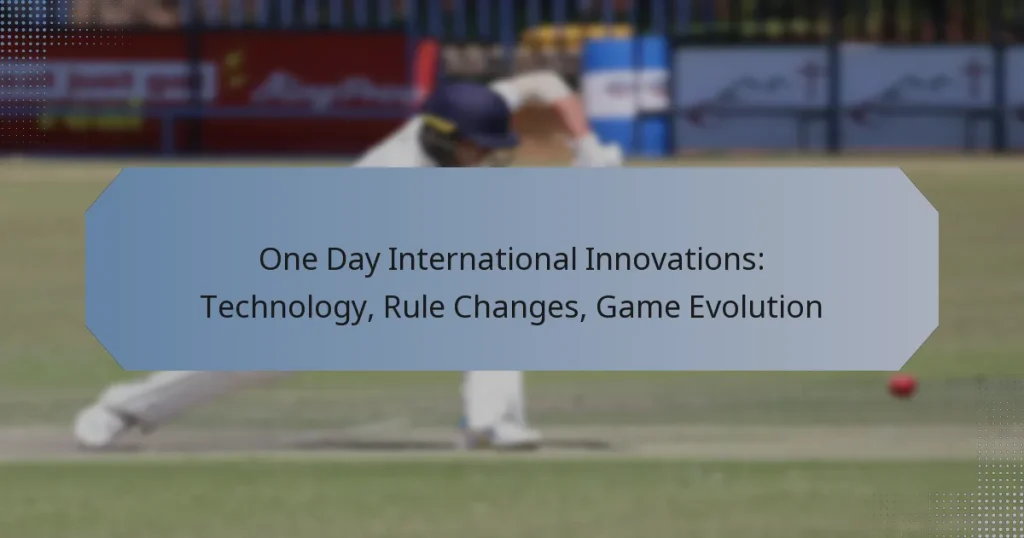 One Day International Innovations: Technology, Rule Changes, Game Evolution
