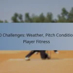T20 Challenges: Weather, Pitch Conditions, Player Fitness