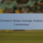 T20 Match: Media Coverage, Analysis, Commentary