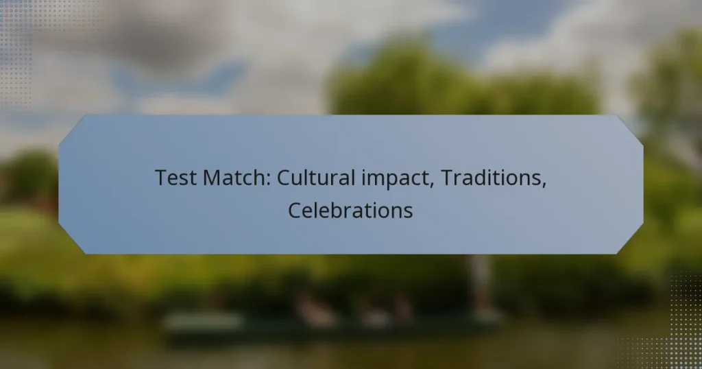 Test Match: Cultural impact, Traditions, Celebrations