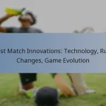 Test Match Innovations: Technology, Rule Changes, Game Evolution