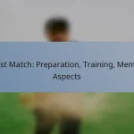 Test Match: Preparation, Training, Mental Aspects