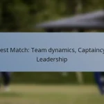 Test Match: Team dynamics, Captaincy, Leadership