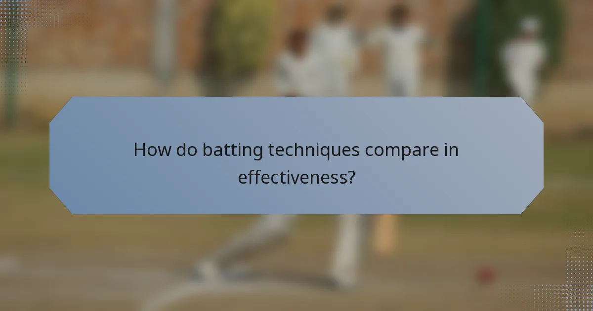 How do batting techniques compare in effectiveness?