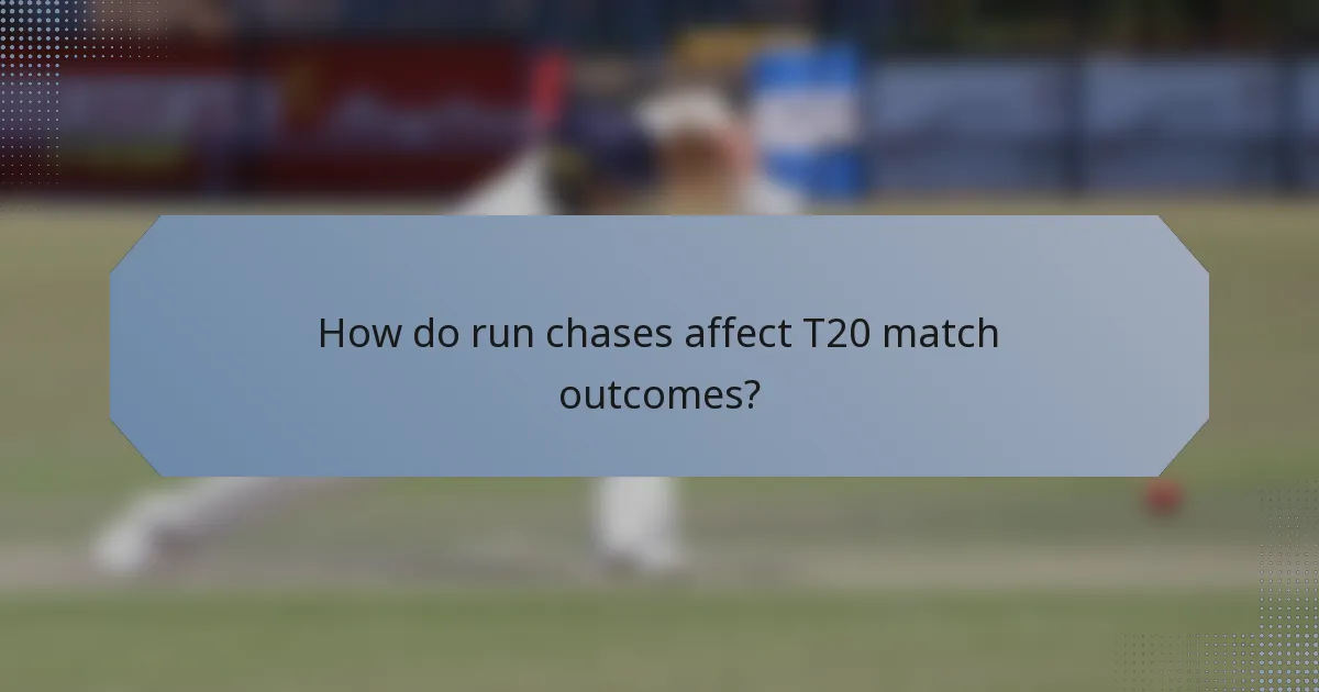 How do run chases affect T20 match outcomes?