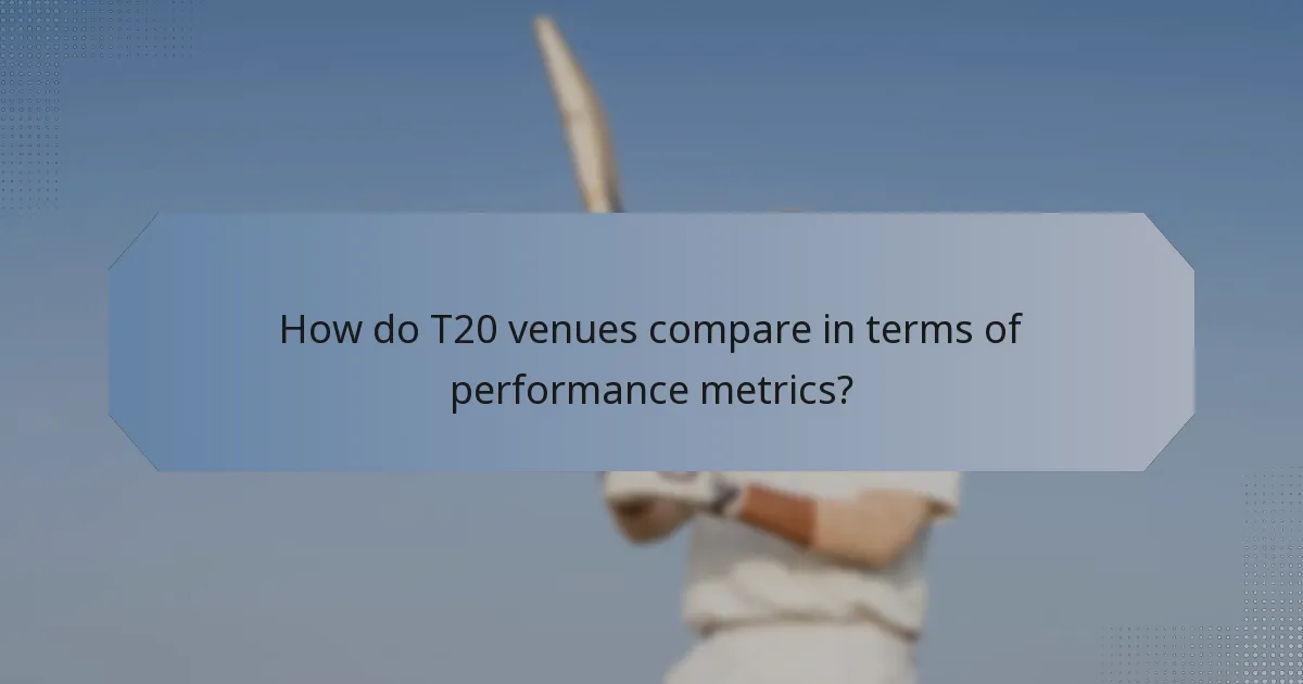 How do T20 venues compare in terms of performance metrics?