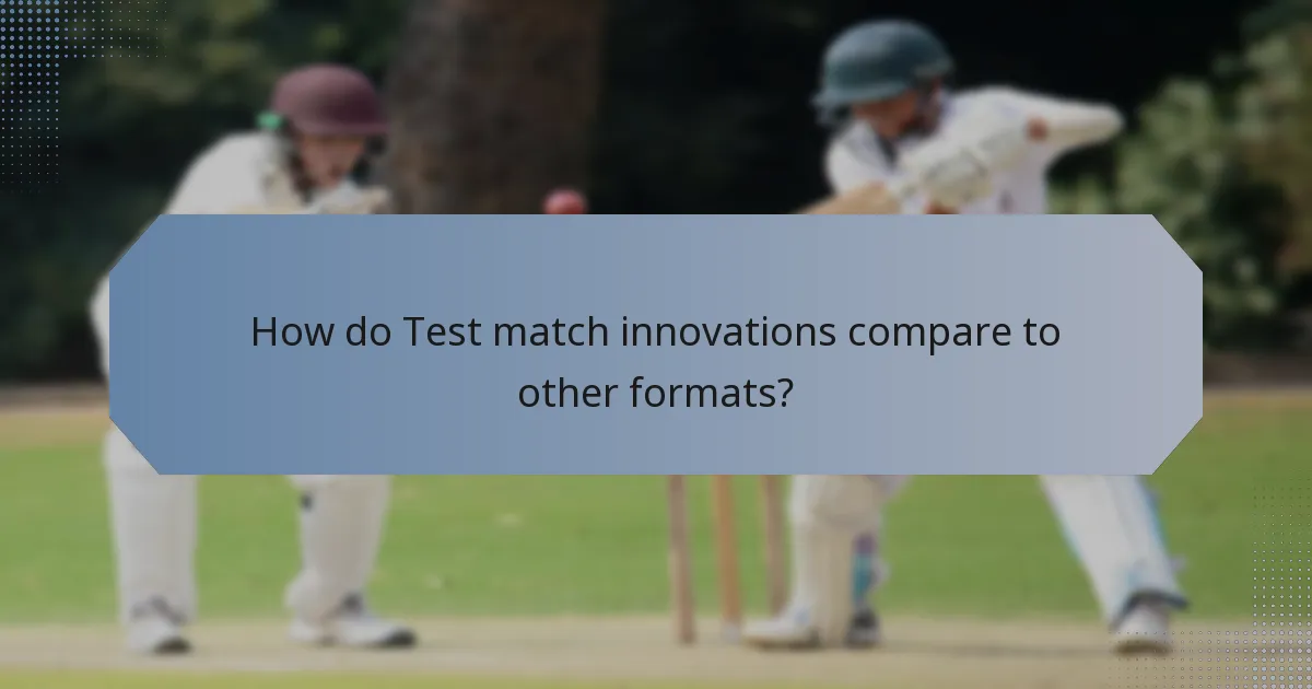 How do Test match innovations compare to other formats?
