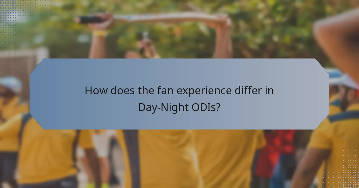How does the fan experience differ in Day-Night ODIs?