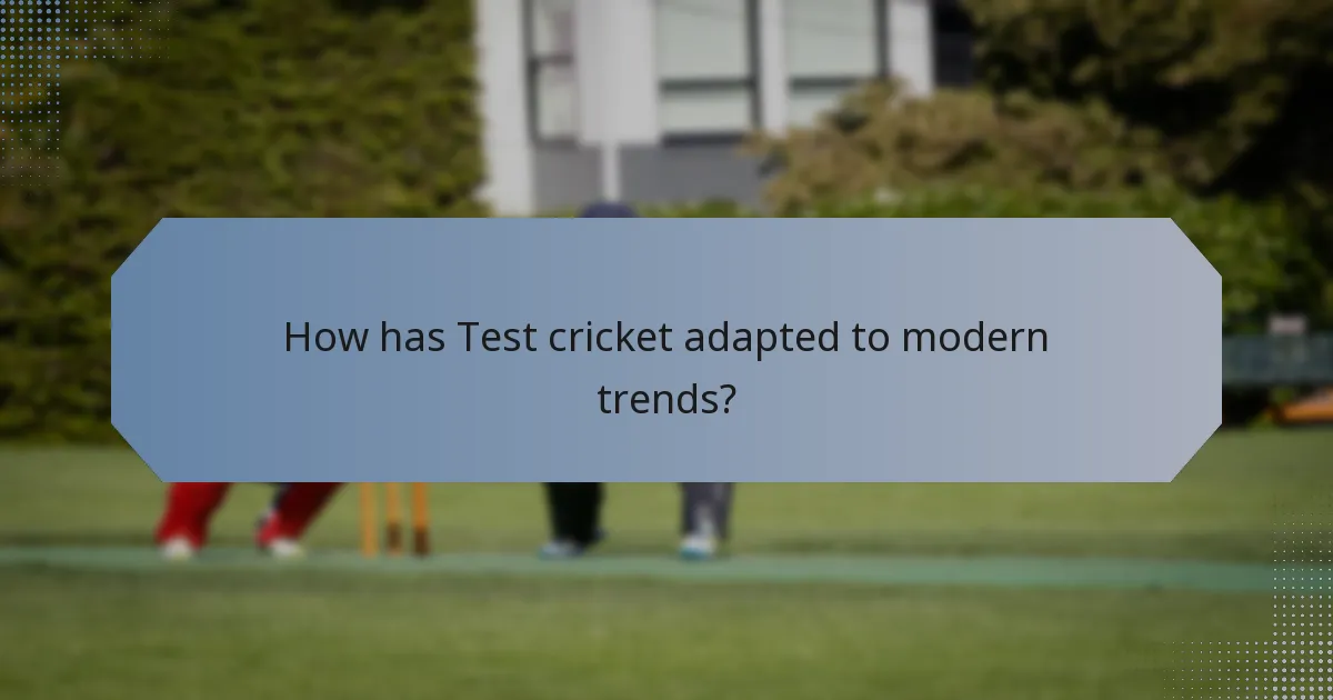 How has Test cricket adapted to modern trends?