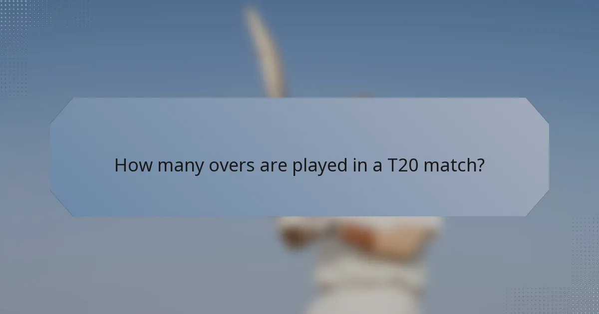 How many overs are played in a T20 match?