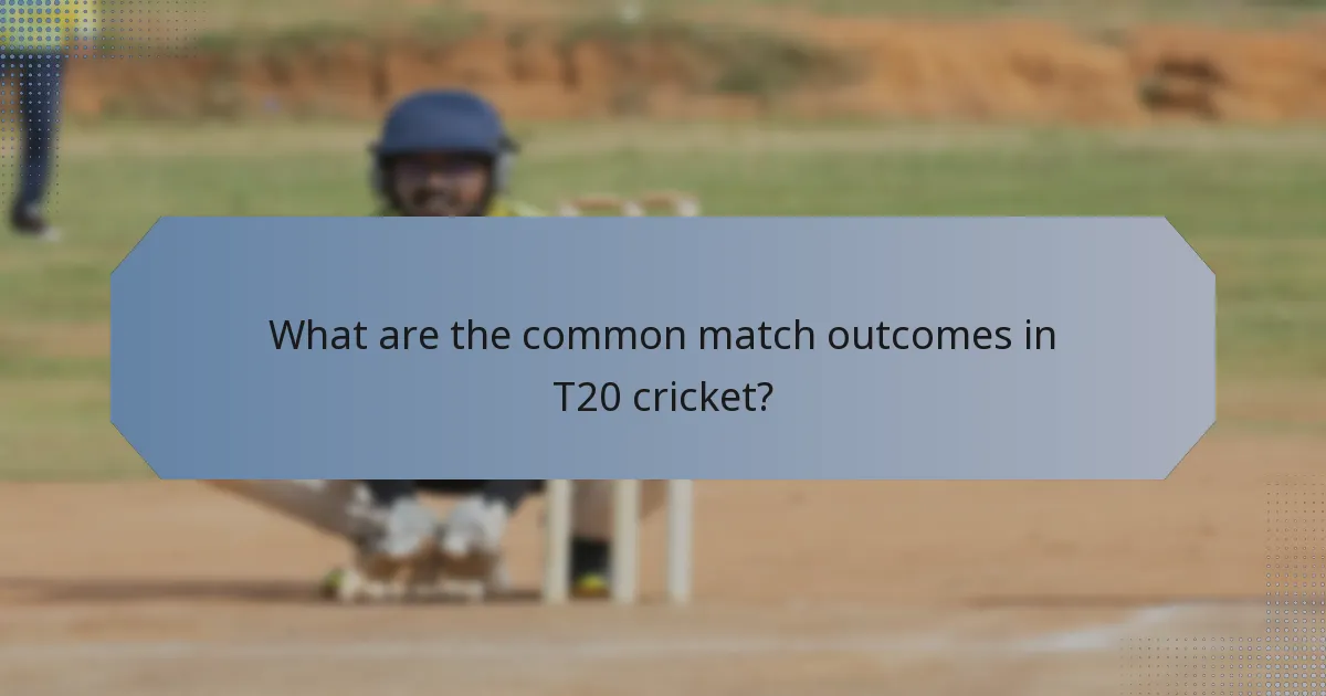 What are the common match outcomes in T20 cricket?