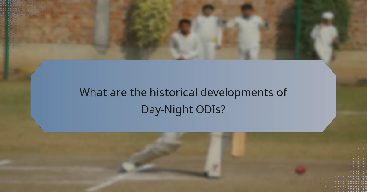 What are the historical developments of Day-Night ODIs?