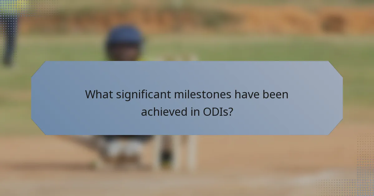 What significant milestones have been achieved in ODIs?
