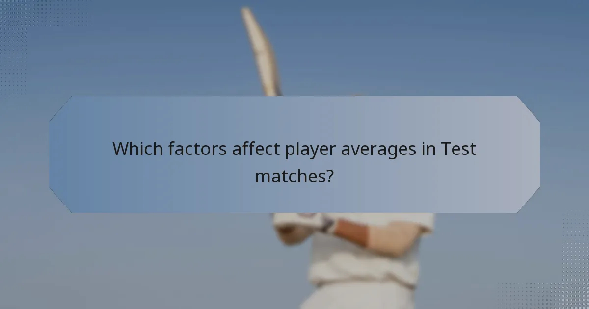 Which factors affect player averages in Test matches?